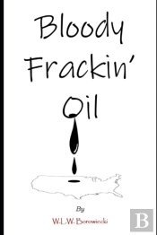 Bloody Frackin' Oil