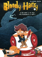 Bloody Harry Tome 1 : La Bd Dont Il Ne Faut Pas Prononcer Le Nom !