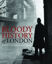 Bloody History Of London