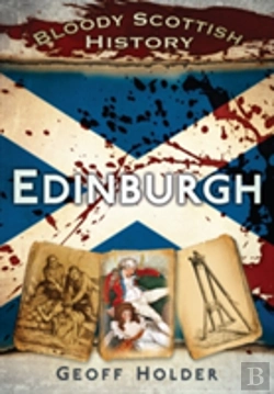 Bertrand.pt - Bloody Scottish History: Edinburgh