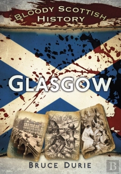 Bertrand.pt - Bloody Scottish History: Glasgow