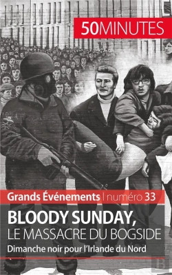 Bertrand.pt - Bloody Sunday, Le Massacre Du Bogside : Dimanche Noir Pour L'Irlande Du Nord