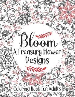 Bertrand.pt - Bloom A Treasury Flower Designs Coloring Book For Adults