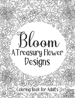 Bertrand.pt - Bloom A Treasury Flower Designs Coloring Book For Adults