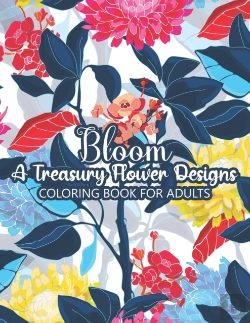 Bertrand.pt - Bloom A Treasury Flower Designs Coloring Book For Adults