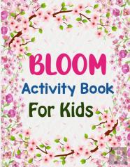 Bloom Activity Book For Kids