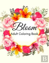 Bloom Adult Coloring Book