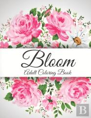 Bloom Adult Coloring Book