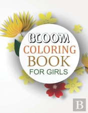 Bloom Coloring Book For Girls