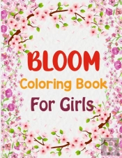 Bloom Coloring Book For Girls