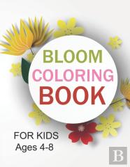 Bloom Coloring Book For Kids Ages 4-8