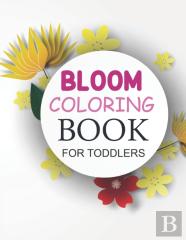 Bloom Coloring Book For Toddlers