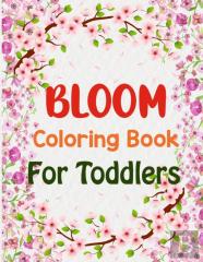 Bloom Coloring Book For Toddlers