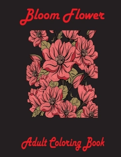 Bertrand.pt - Bloom Flower Adult Coloring Book