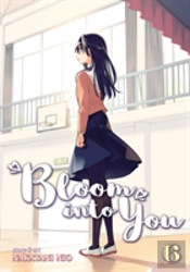 Bloom Into You Vol. 6