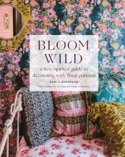 Bloom Wild: A Free-Spirited Guide To Decorating With Floral Patterns