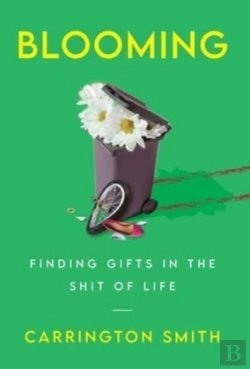 Bertrand.pt - Blooming: Finding Gifts In The Shit Of L