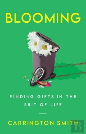Blooming: Finding Gifts In The Shit Of L