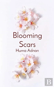 Blooming Scars: Words Of Love, Loss And