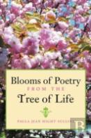 Blooms Of Poetry From The Tree Of Life