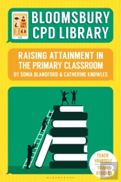 Bloomsbury Cpd Library: Raising Attainment In The Primary Classroom