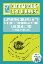 Bloomsbury Cpd Library: Supporting Children With Special Educational Needs And Disabilities