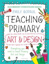 Bloomsbury Curriculum Basics: Teaching Primary Art And Design