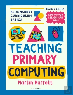 Bertrand.pt - Bloomsbury Curriculum Basics: Teaching Primary Computing