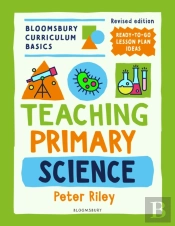 Bloomsbury Curriculum Basics: Teaching Primary Science