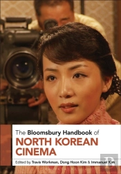 Bloomsbury Handbook Of North Korean Cinema