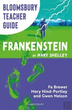 Bertrand.pt - Bloomsbury Teacher Guide: Frankenstein