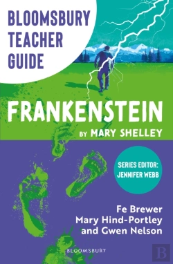 Bertrand.pt - Bloomsbury Teacher Guide: Frankenstein