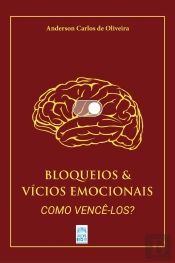 Bloqueios &  Vícios Emocionais