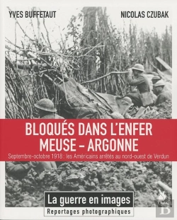 Bertrand.pt - Bloqués Dans L'Enfer Meuse-Argonne ; Septembre-Octobre 1918 : Les Américains Arrêtés Au Nord-Ouest De Verdun