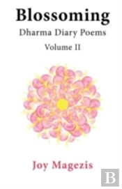 Blossoming:  Dharma Diary Poems  Volume Ii