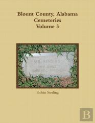 Blount County, Alabama Cemeteries, Volume 3