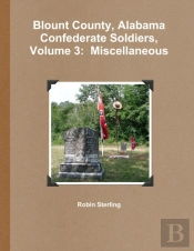 Blount County, Alabama Confederate Soldiers, Volume 3: Miscellaneous