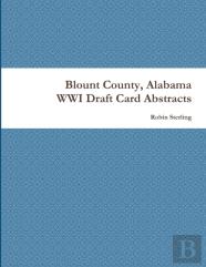 Blount County, Alabama Wwi Draft Card Abstracts