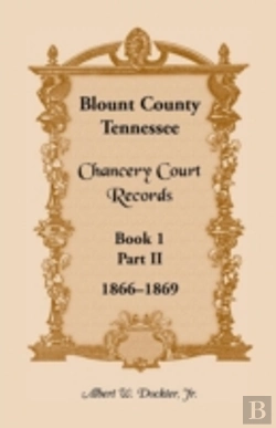 Bertrand.pt - Blount County, Tennessee, Chancery Court Records: Book 1, Part Ii, 1866-1869