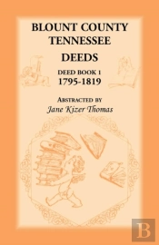 Blount County, Tennessee Deeds, Deed Book 1, 1795-1819