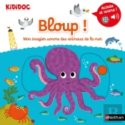 Bloup! Mon Imagier Sonore Des Animaux De La Mer - Volume 09