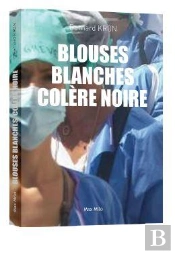 Blouses Blanches, Colère Noire