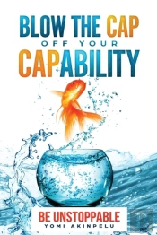 Blow The Cap Off Your Capability: Be Uns