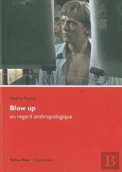 Blow Up ; Un Regard Anthropologique