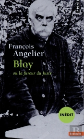 Bloy Ou La Fureur Du Juste