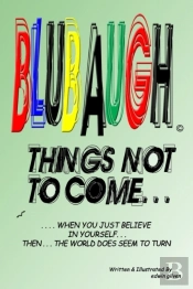 Blubaugh, 'Things Not To Come'