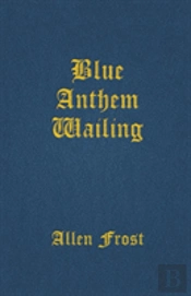 Blue Anthem Wailing
