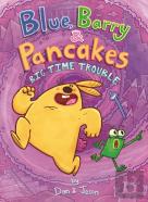 Blue, Barry & Pancakes: Big Time Trouble