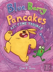 Blue, Barry & Pancakes: Big Time Trouble