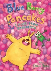 Blue, Barry & Pancakes: Escape From Balloonia